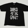 who? is doomed to be great XXL shirt