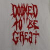 DOOMEDTOBEGREAT SK8 XXL SHIRT
